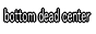 bottom dead center